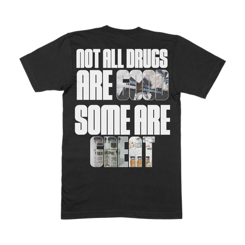 Not All Drugs - T Shirt